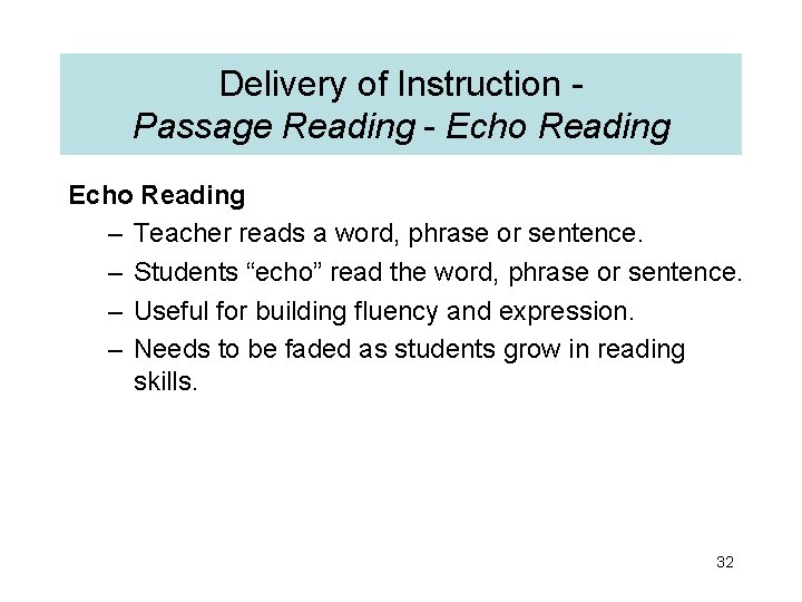 Delivery of Instruction Passage Reading - Echo Reading – Teacher reads a word, phrase