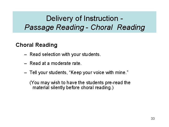 Delivery of Instruction Passage Reading - Choral Reading – Read selection with your students.