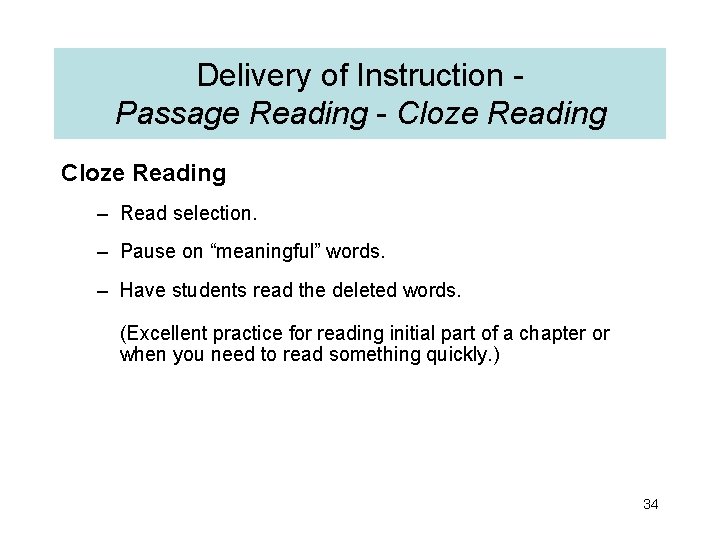 Delivery of Instruction Passage Reading - Cloze Reading – Read selection. – Pause on