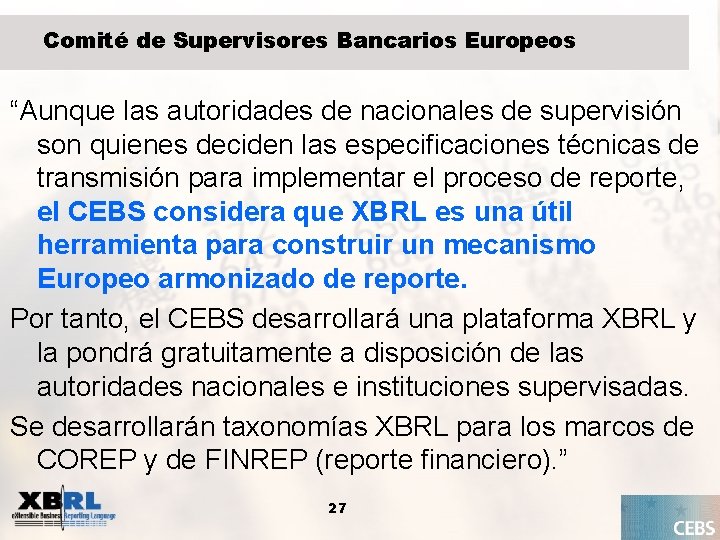 Comité de Supervisores Bancarios Europeos “Aunque las autoridades de nacionales de supervisión son quienes