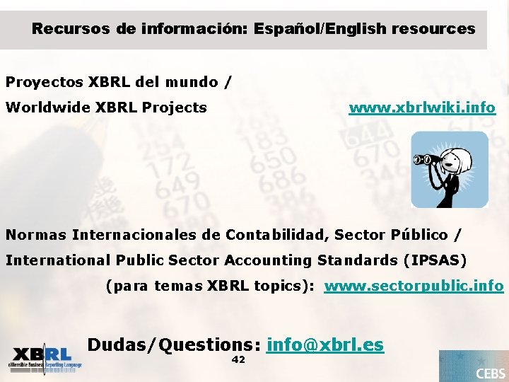 Recursos de información: Español/English resources Proyectos XBRL del mundo / Worldwide XBRL Projects www.