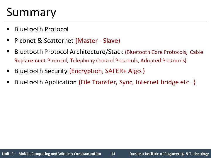 Summary § Bluetooth Protocol § Piconet & Scatternet (Master - Slave) § Bluetooth Protocol