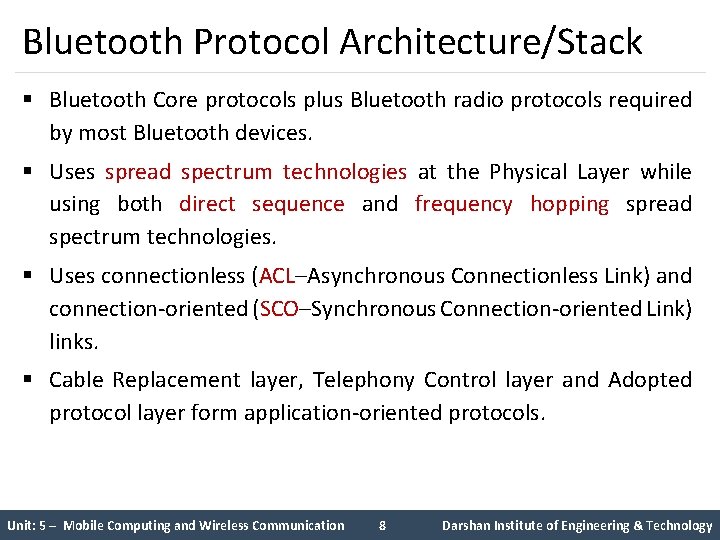 Bluetooth Protocol Architecture/Stack § Bluetooth Core protocols plus Bluetooth radio protocols required by most