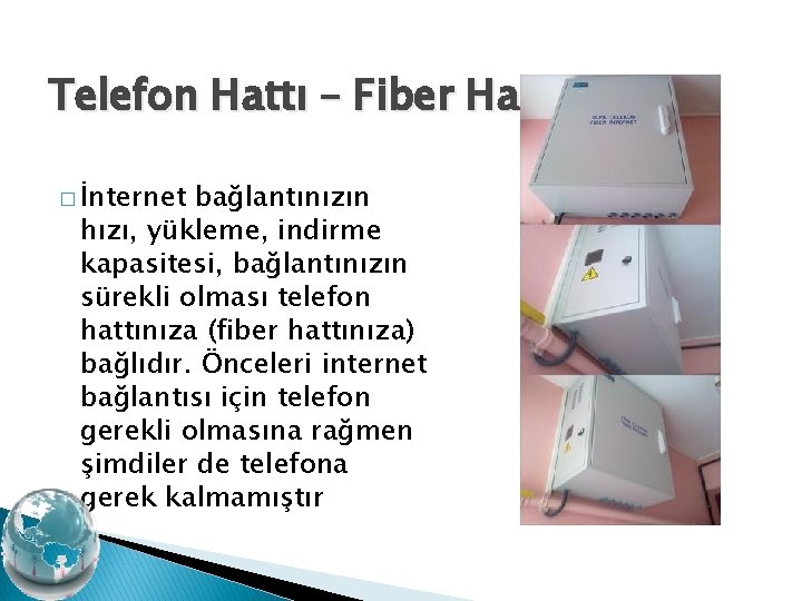 Telefon Hattı – Fiber Hat � İnternet bağlantınızın hızı, yükleme, indirme kapasitesi, bağlantınızın sürekli