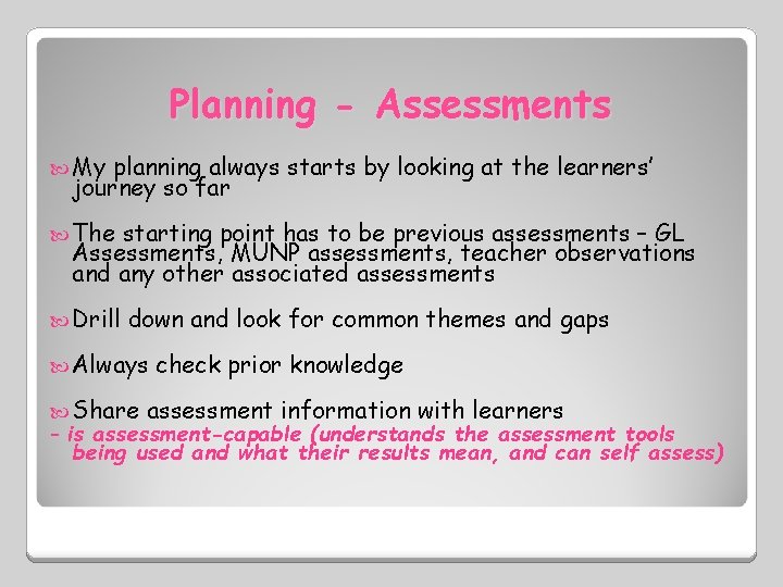 Planning - Assessments My planning always starts by looking at the learners’ journey so