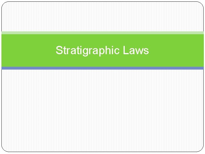 Stratigraphic Laws 