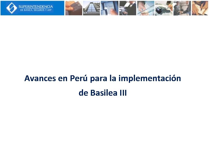 Avances en Perú para la implementación de Basilea III 