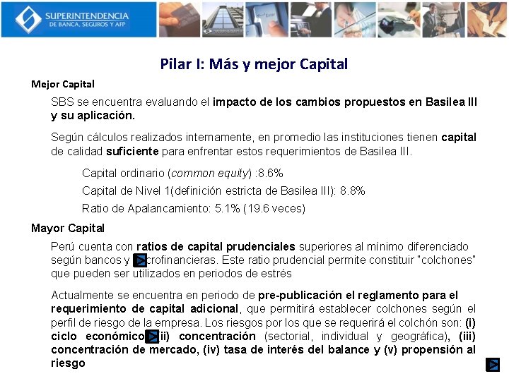 Pilar I: Más y mejor Capital Mejor Capital SBS se encuentra evaluando el impacto