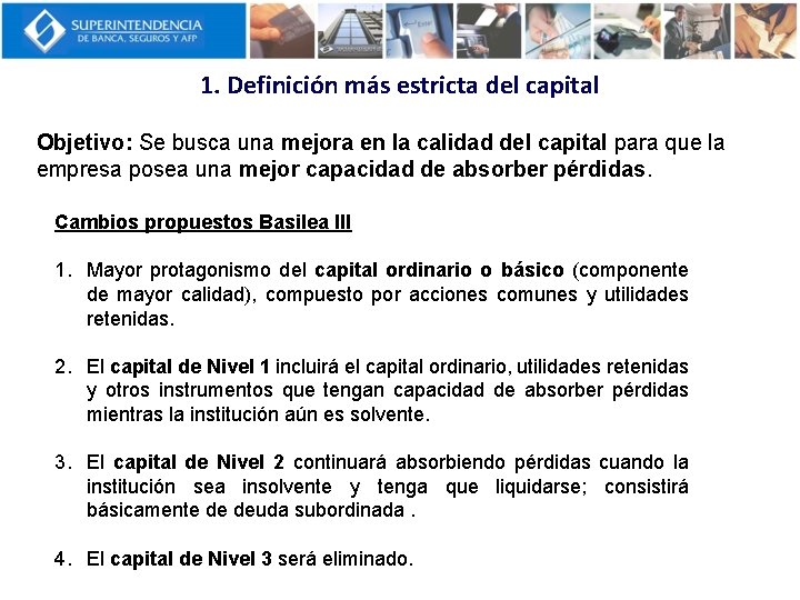 1. Definición más estricta del capital Objetivo: Se busca una mejora en la calidad