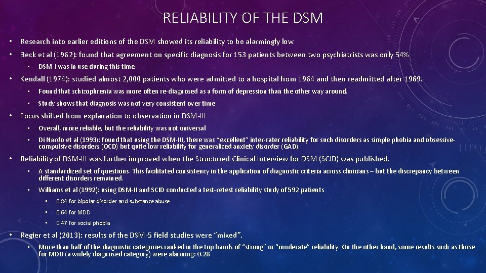 RELIABILITY OF THE DSM • Research into earlier editions of the DSM showed its