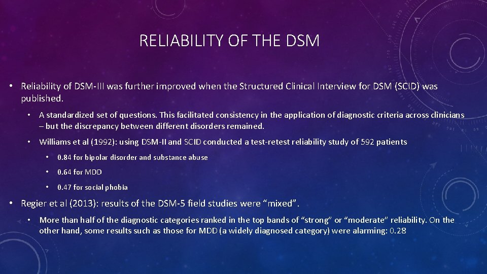 RELIABILITY OF THE DSM • Reliability of DSM-III was further improved when the Structured