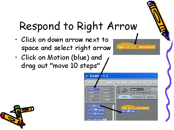 Respond to Right Arrow • Click on down arrow next to space and select
