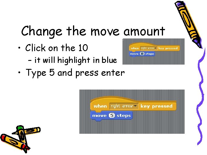 Change the move amount • Click on the 10 – it will highlight in