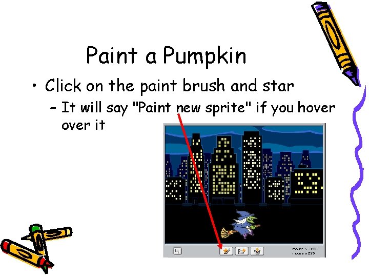 Paint a Pumpkin • Click on the paint brush and star – It will