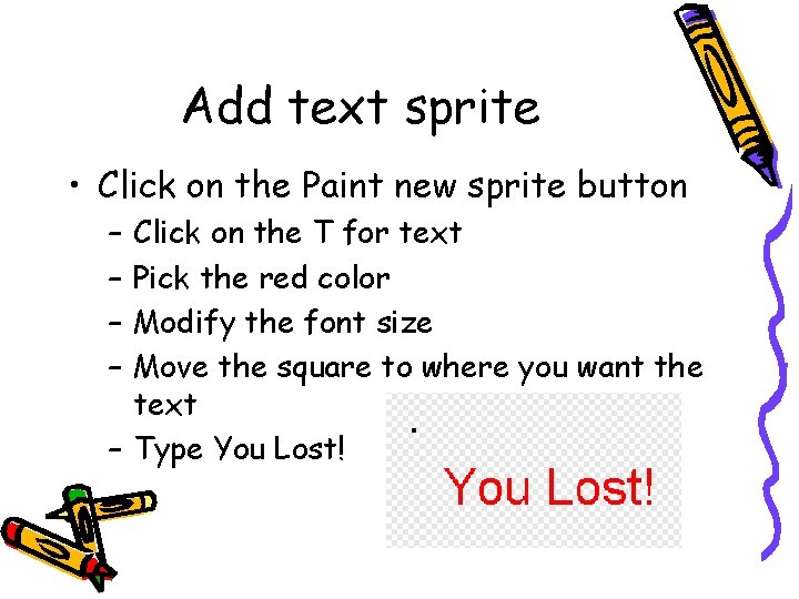 Add text sprite • Click on the Paint new sprite button – – Click