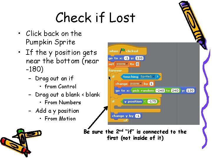 Check if Lost • Click back on the Pumpkin Sprite • If the y