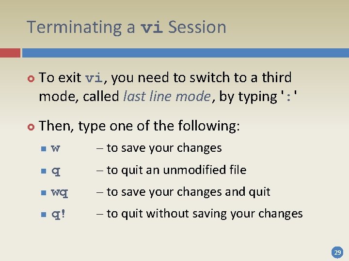 Terminating a vi Session To exit vi, you need to switch to a third Terminating a vi Session To exit vi, you need to switch to a third