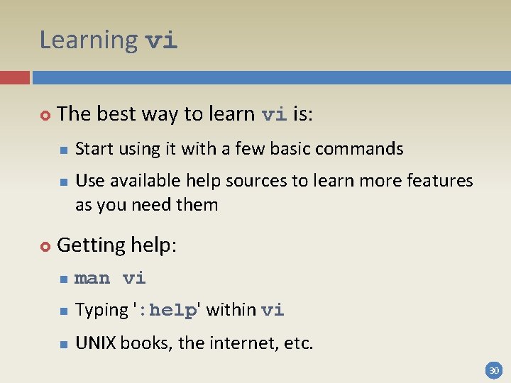 Learning vi The best way to learn vi is: n n Start using it Learning vi The best way to learn vi is: n n Start using it