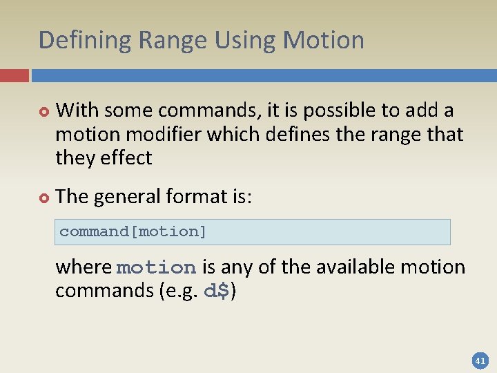 Defining Range Using Motion With some commands, it is possible to add a motion Defining Range Using Motion With some commands, it is possible to add a motion