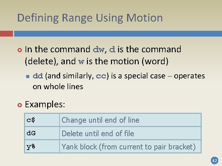 Defining Range Using Motion In the command dw, d is the command (delete), and Defining Range Using Motion In the command dw, d is the command (delete), and
