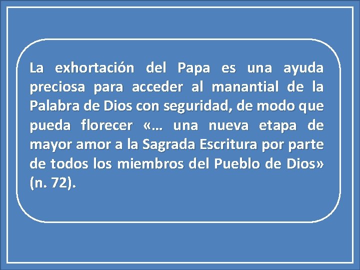 La exhortación del Papa es una ayuda preciosa para acceder al manantial de la