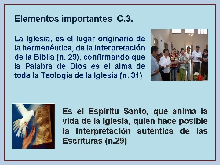 Elementos importantes C. 3. La Iglesia, es el lugar originario de la hermenéutica, de