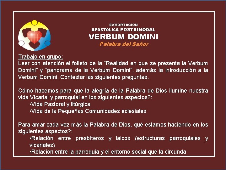 EXHORTACION APOSTOLICA POSTSINODAL VERBUM DOMINI Palabra del Señor Trabajo en grupo: Leer con atención