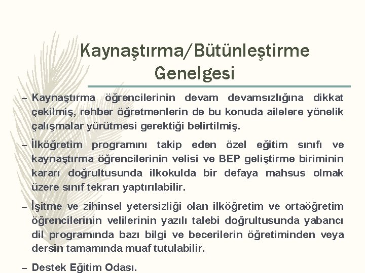 Kaynaştırma/Bütünleştirme Genelgesi – Kaynaştırma öğrencilerinin devamsızlığına dikkat çekilmiş, rehber öğretmenlerin de bu konuda ailelere