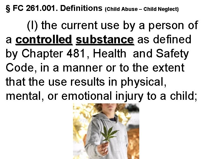 § FC 261. 001. Definitions (Child Abuse – Child Neglect) (I) the current use