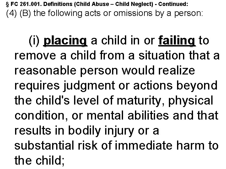§ FC 261. 001. Definitions (Child Abuse – Child Neglect) - Continued: (4) (B)