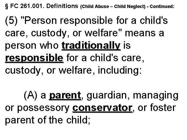 § FC 261. 001. Definitions (Child Abuse – Child Neglect) - Continued: (5) "Person