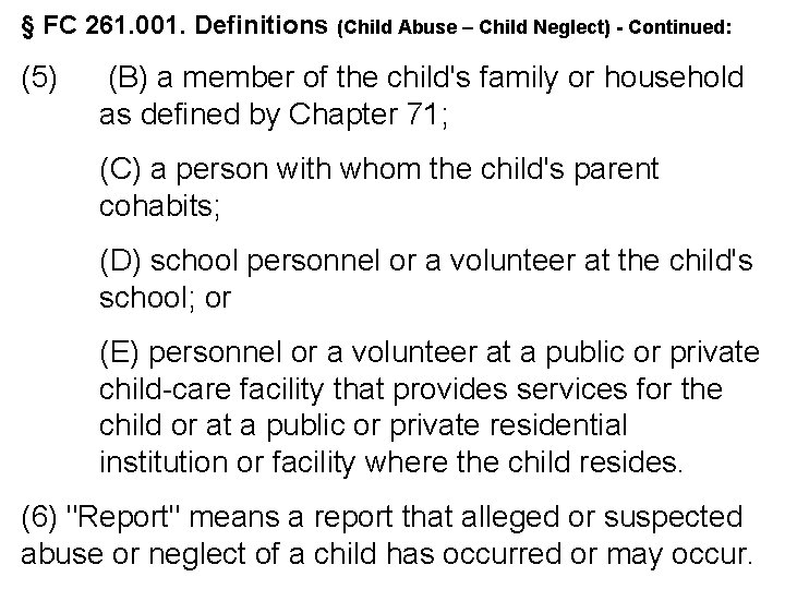§ FC 261. 001. Definitions (Child Abuse – Child Neglect) - Continued: (5) (B)
