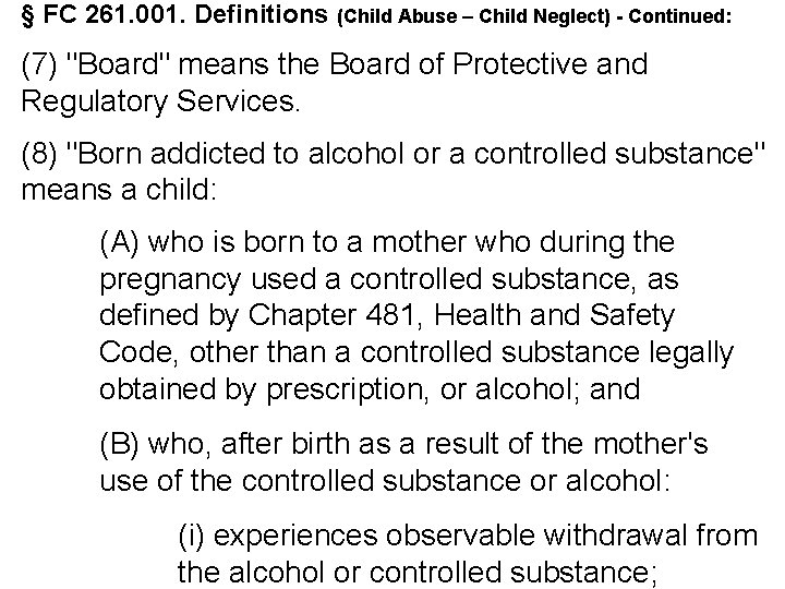 § FC 261. 001. Definitions (Child Abuse – Child Neglect) - Continued: (7) "Board"