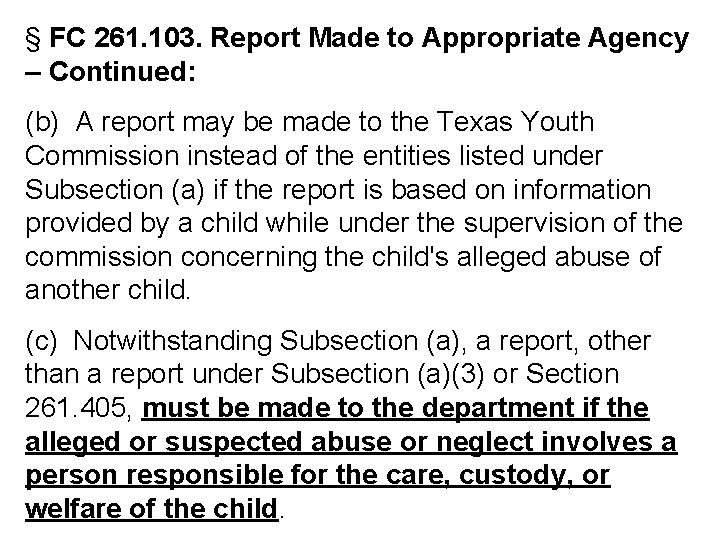 § FC 261. 103. Report Made to Appropriate Agency – Continued: (b) A report