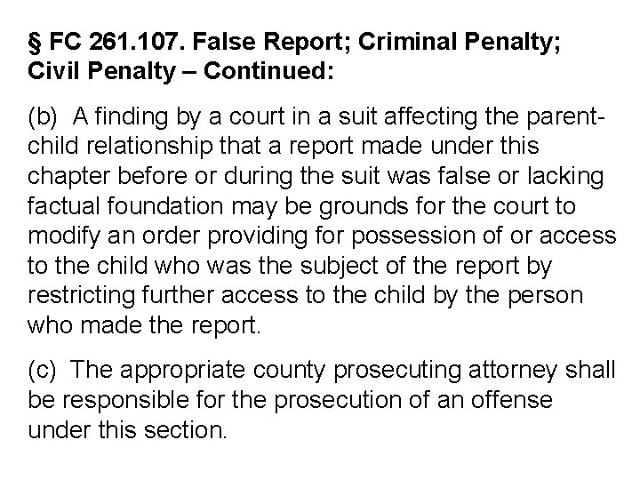 § FC 261. 107. False Report; Criminal Penalty; Civil Penalty – Continued: (b) A