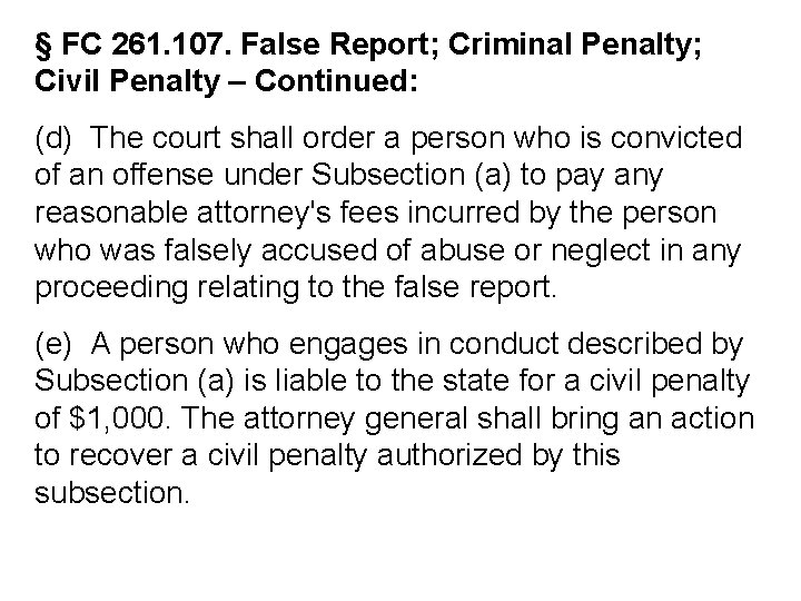 § FC 261. 107. False Report; Criminal Penalty; Civil Penalty – Continued: (d) The