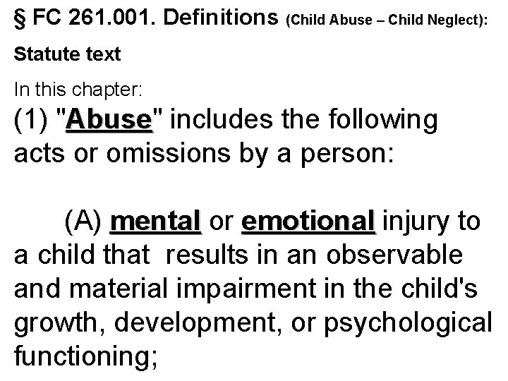 § FC 261. 001. Definitions (Child Abuse – Child Neglect): Statute text In this