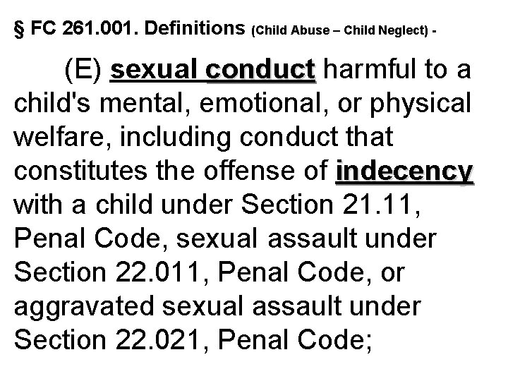 § FC 261. 001. Definitions (Child Abuse – Child Neglect) - (E) sexual conduct