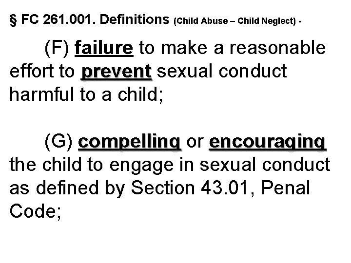§ FC 261. 001. Definitions (Child Abuse – Child Neglect) - (F) failure to
