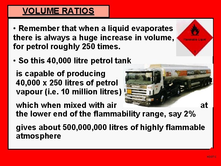 VOLUME RATIOS • Remember that when a liquid evaporates there is always a huge