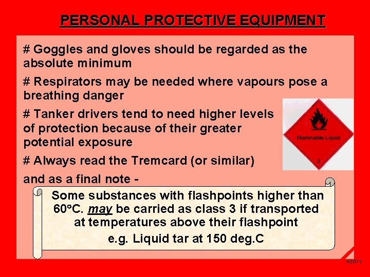 PERSONAL PROTECTIVE EQUIPMENT # Goggles and gloves should be regarded as the absolute minimum