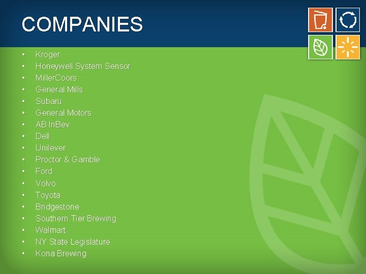 COMPANIES • • • • • Kroger Honeywell System Sensor Miller. Coors General Mills