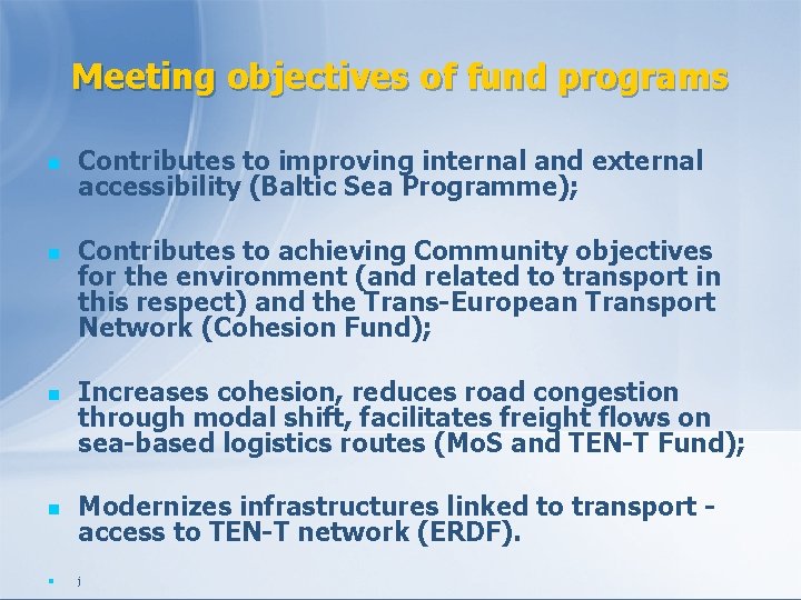 Meeting objectives of fund programs n n n Contributes to improving internal and external