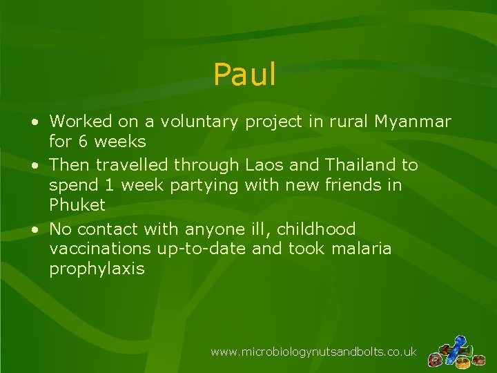 Paul • Worked on a voluntary project in rural Myanmar for 6 weeks •