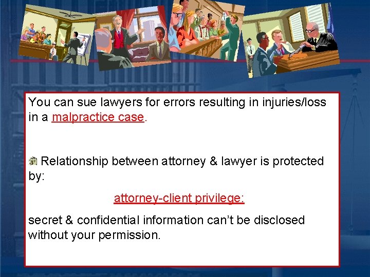 You can sue lawyers for errors resulting in injuries/loss in a malpractice case. Relationship