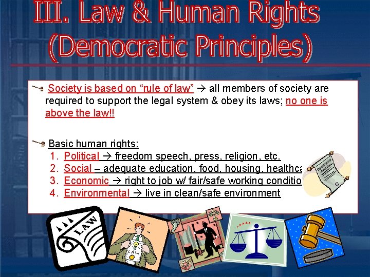 Society is based on “rule of law” all members of society are required to