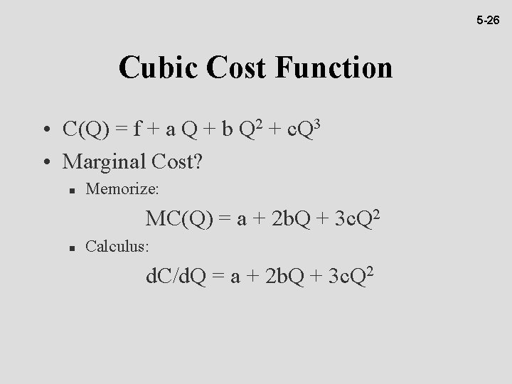 5 -26 Cubic Cost Function • C(Q) = f + a Q + b