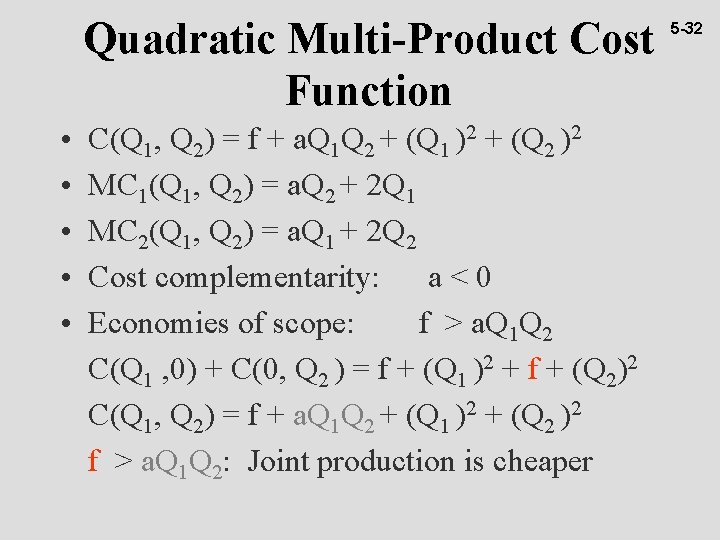 Quadratic Multi-Product Cost Function • • • C(Q 1, Q 2) = f +