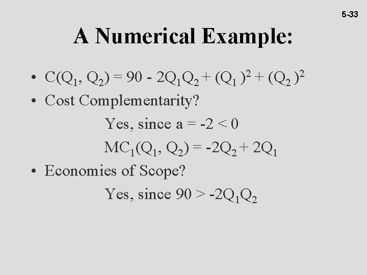 5 -33 A Numerical Example: • C(Q 1, Q 2) = 90 - 2