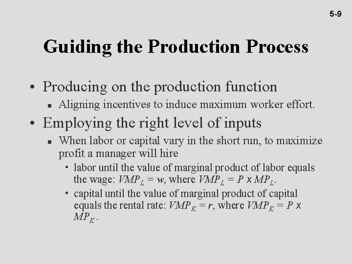 5 -9 Guiding the Production Process • Producing on the production function n Aligning